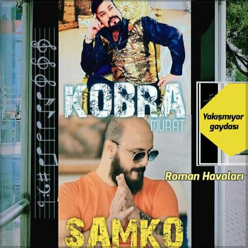 Yakışmıyor Gaydası (Roman Havaları) - Kobra Murat & Samko