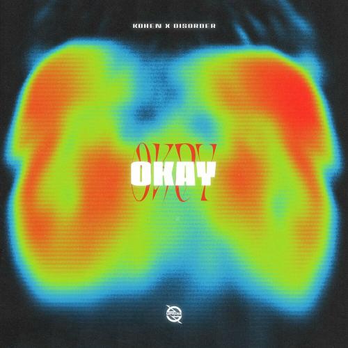 Kohen & Disorder - Okay (I Don't Mind)