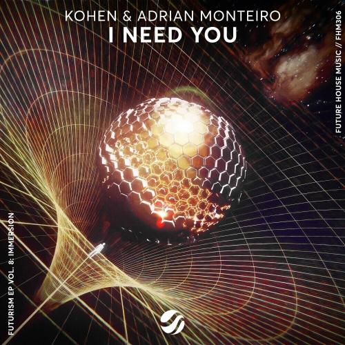 Kohen feat. Adrian Monteiro - I Need You