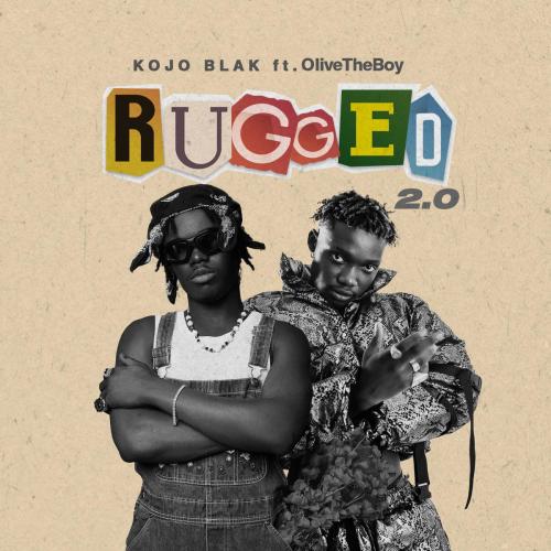 KOJO BLAK - Rugged 2.0 (feat. Olivetheboy)