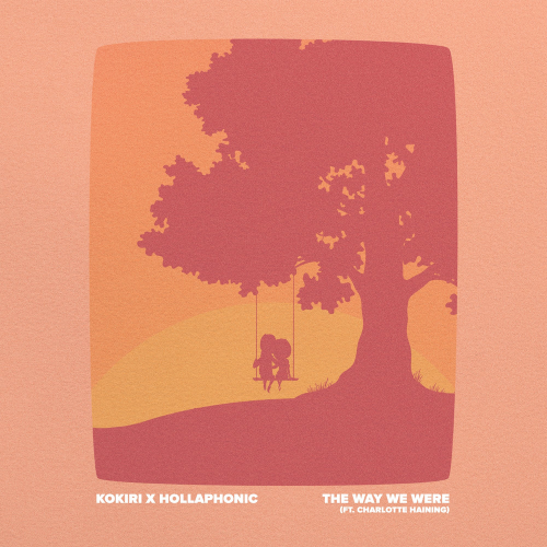 Kokiri & Hollaphonic feat. Charlotte Haining - The Way We Were