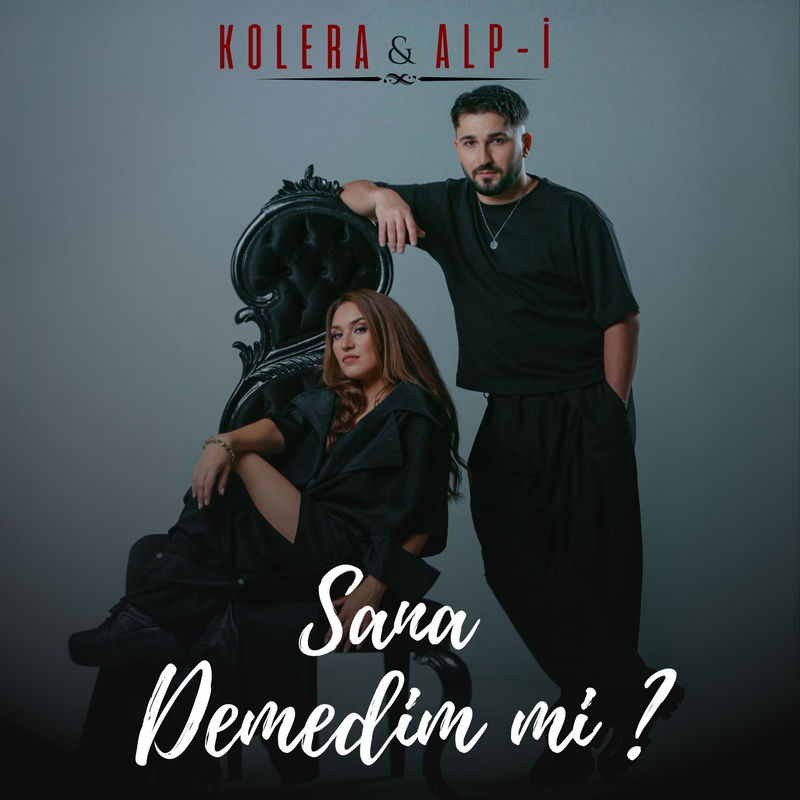 Sana Demedim Mi - Kolera feat. ALP-İ