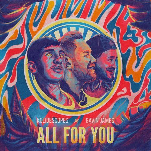 Kolidescopes & Gavin James - All For You