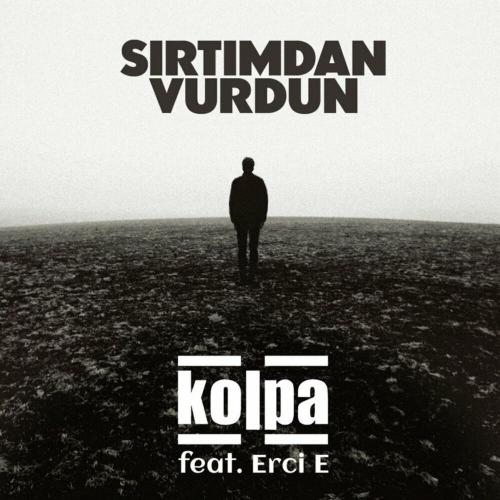 Kolpa feat. Erci E - Sırtımdan Vurdun