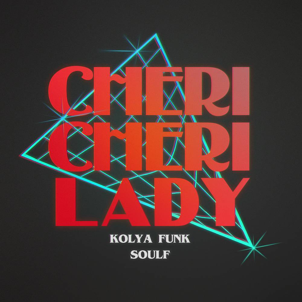Cheri Cheri Lady - Kolya Funk & SOULF