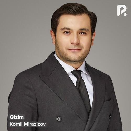 Qizim - Komil Mirazizov