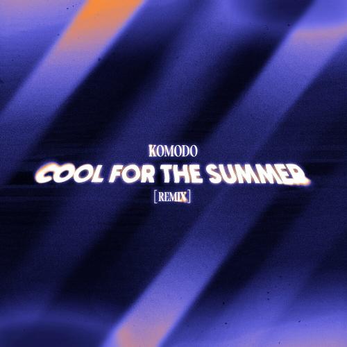 Komodo - Cool For The Summer (Remix)