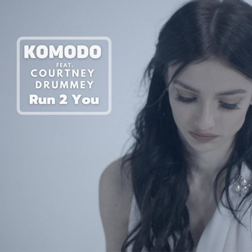 Komodo feat. Courtney Drummey - Run 2 You
