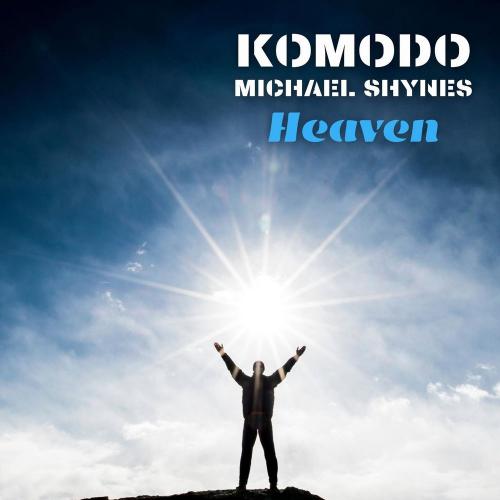 Komodo & Michael Shynes - Heaven (Club Edit)