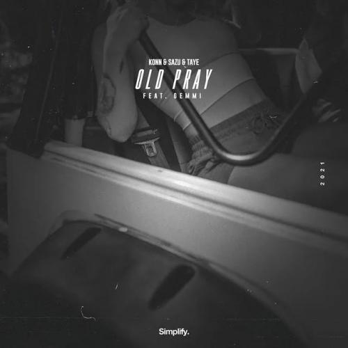 Konn, Sazu, Taye feat. Gemmi - Old Pray (feat. Gemmi)
