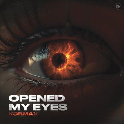 KORMAX - Opened My Eyes