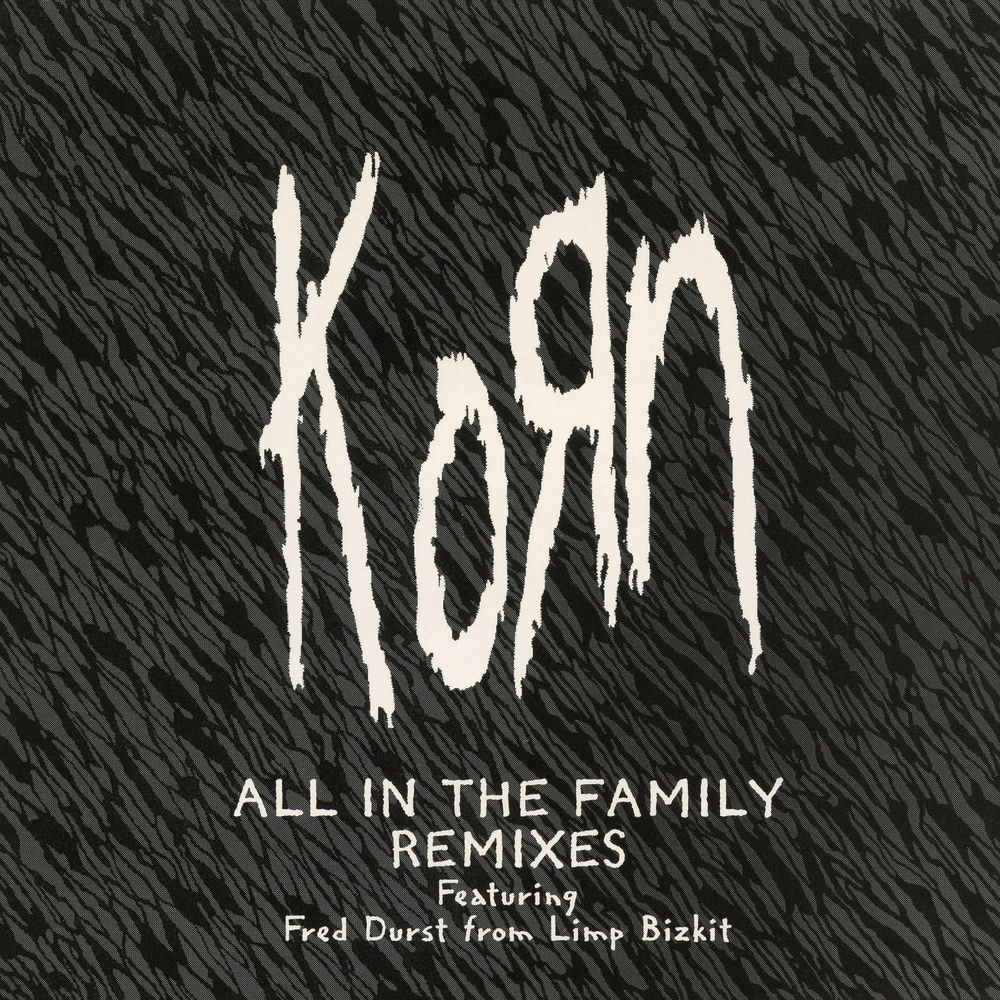 All In The Family (Feat. Fred Durst) (Beats In Peace Mix) - Korn feat. Fred Durst