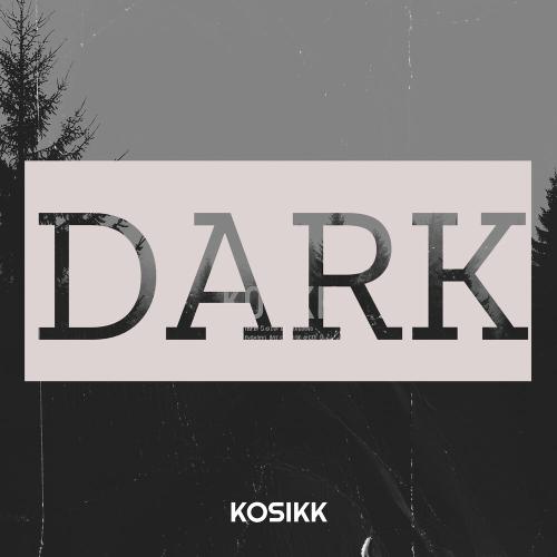 KOSIKK - Dark