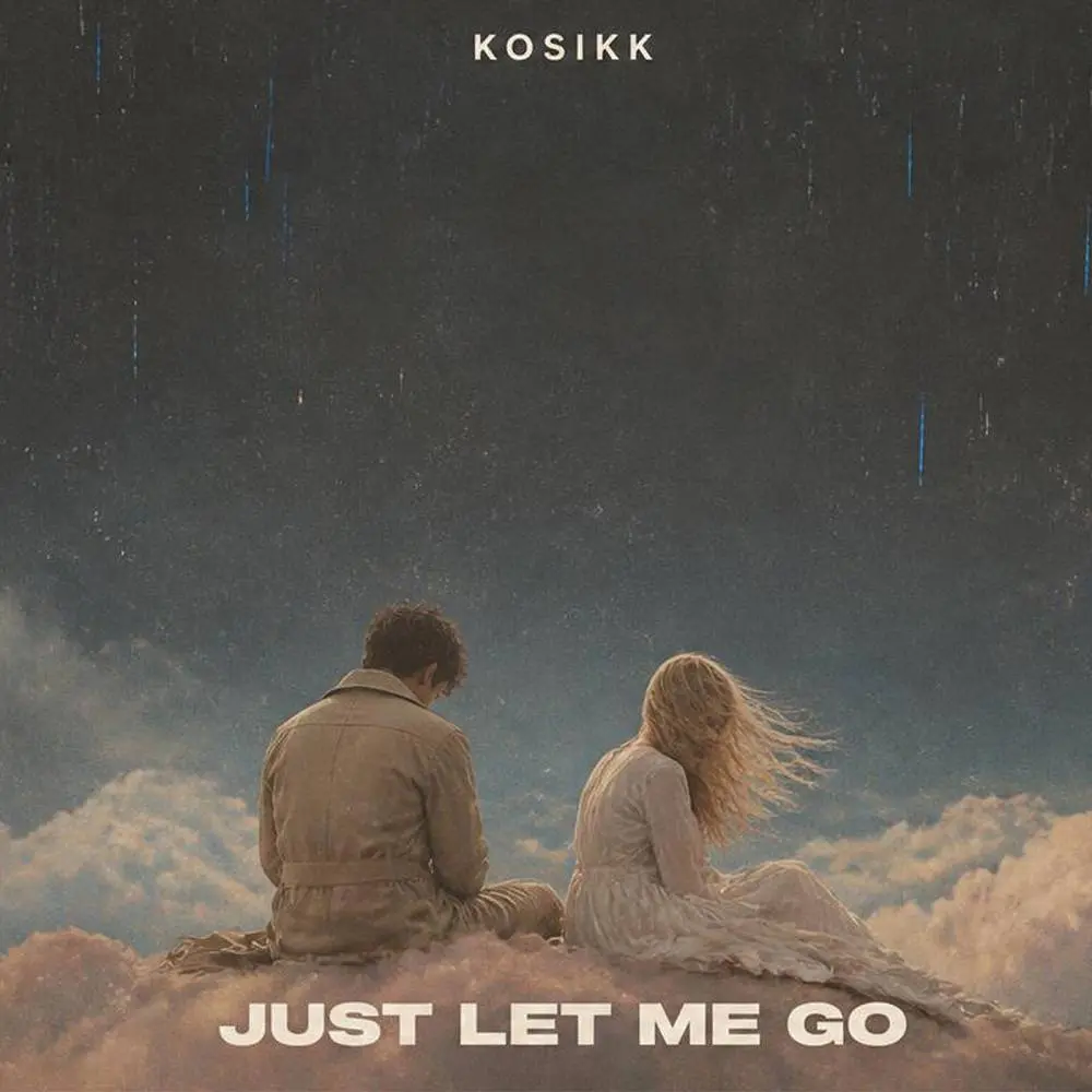 Just Let Me Go - KOSIKK