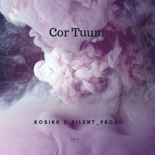 KOSIKK & Silent Prod - Cor Tuum