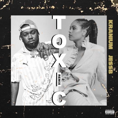 Kranium feat. JessB - Toxic (Remix)