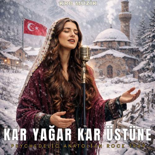 Krb Müzik - Kar Yağar Kar Üstüne