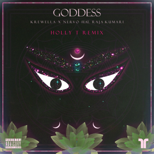 Krewella & Nervo feat. Raja Kumari - Goddess (Holly T Remix)