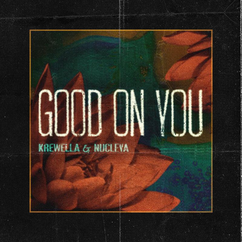 Good On You - Krewella & Nucleya