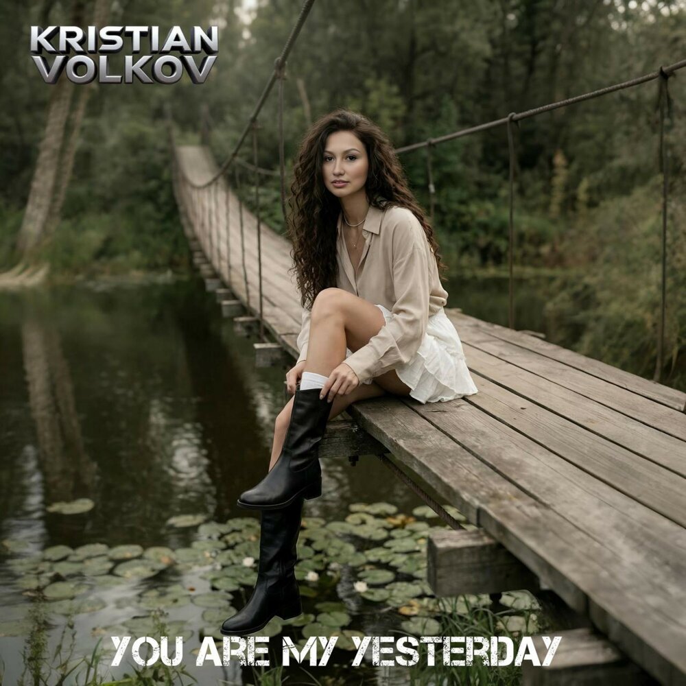 You Are My Yesterday - Kristian Volkov