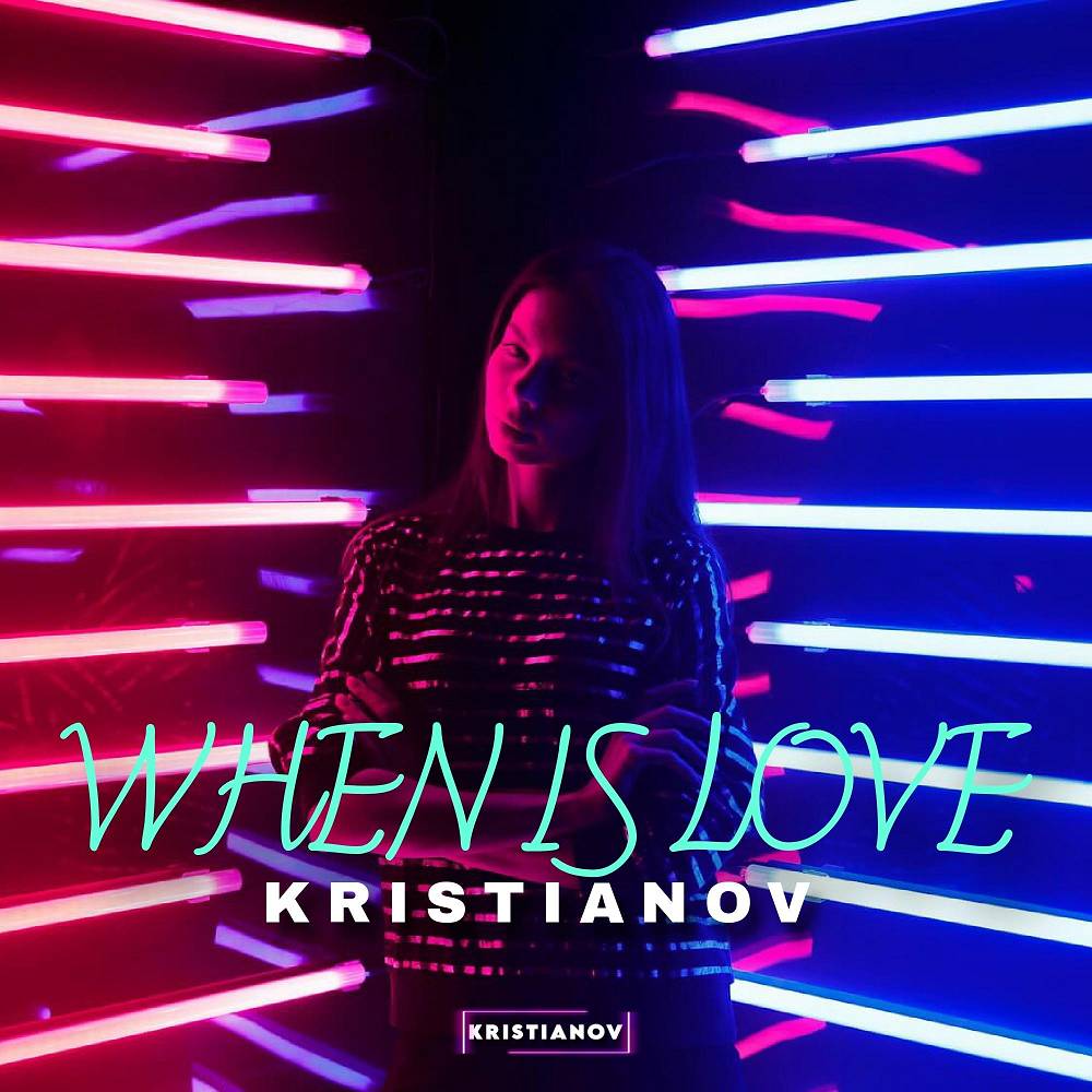 When Is Love - Kristianov