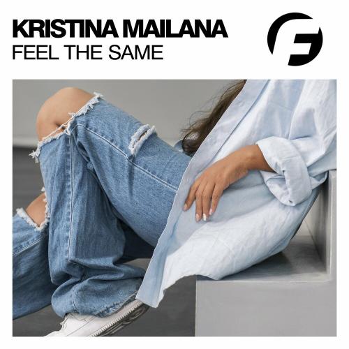 Feel The Same (Radio Edit) - Kristina Mailana