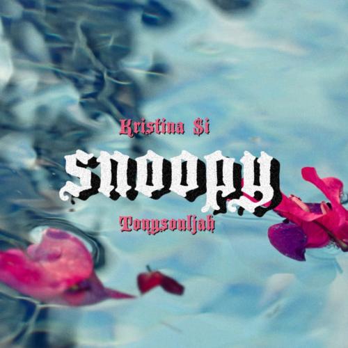 Snoopy - Kristina Si feat. TonySouljah