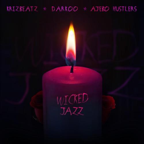 Krizbeatz & Ajebo Hustlers - Wicked Jazz (feat. Darkoo)