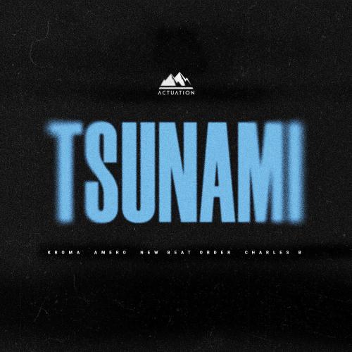 Kroma, Amero, New Beat Order & Charles B - Tsunami