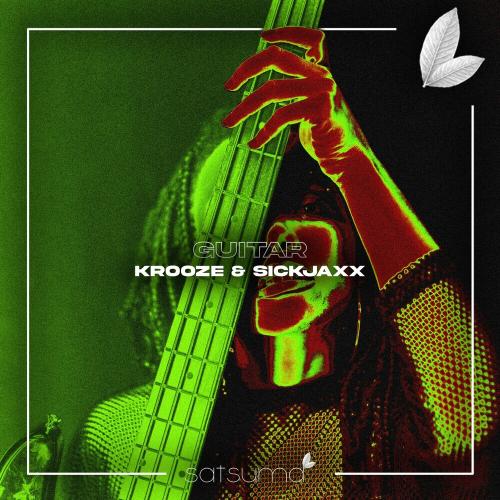 Krooze & Sickjaxx - Guitar
