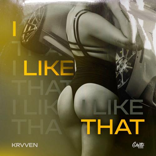 KRVVEN - I Like That