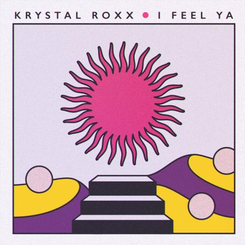 Krystal Roxx - I Feel Ya