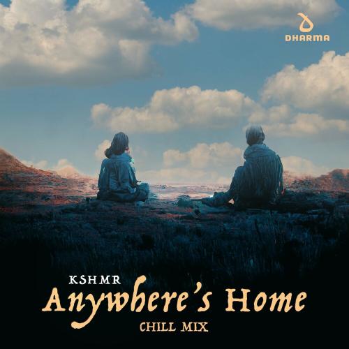Kshmr - Anywhere's Home (Chill Mix)