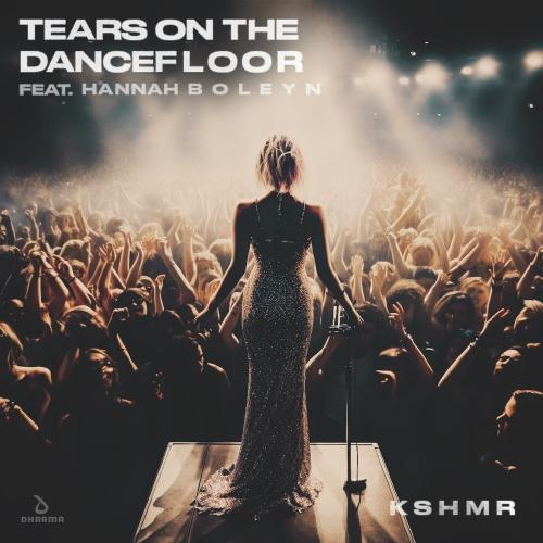 KSHMR feat. Hannah Boleyn - Tears On The Dancefloor