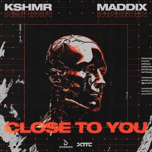 KSHMR feat. Maddix - Close To You