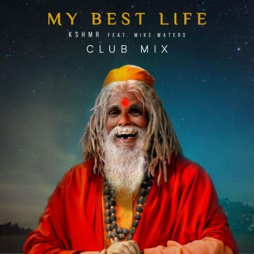 KSHMR feat. Mike Waters - My Best Life (Extended Club Mix)