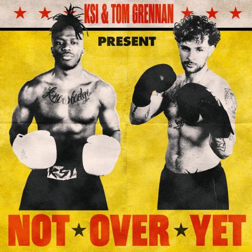 KSI feat. Tom Grennan - Not Over Yet