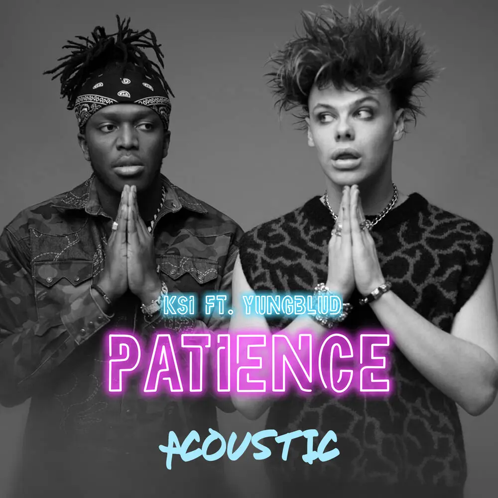 Patience (Acoustic Version) - KSI, YUNGBLUD