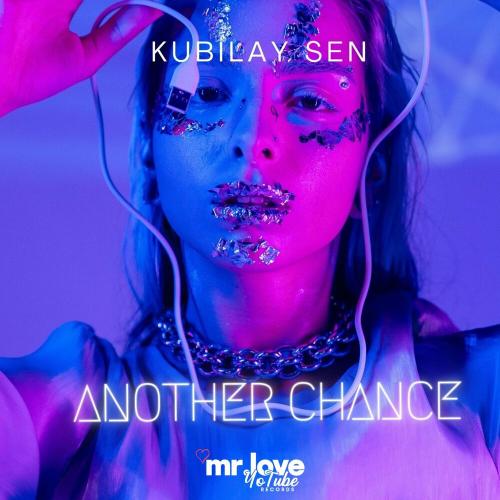 Kubilay Sen - Another Chance