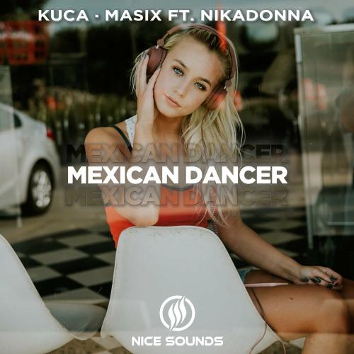 Mexican Dancer - Kuca & Masix feat. NikaDonna