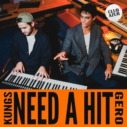 Kungs feaet. Gero - Need A Hit
