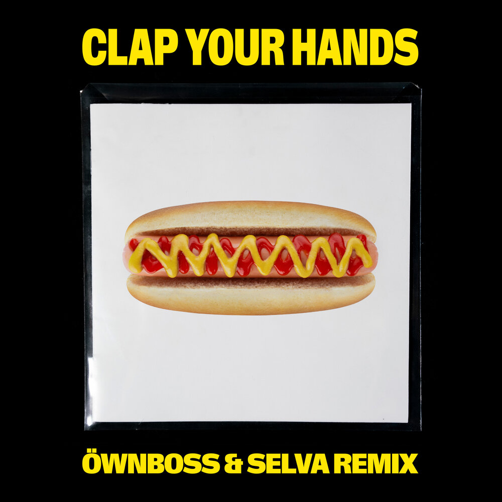 Clap Your Hands (Öwnboss & Selva Radio Extended) - Kungs, Öwnboss, Selva