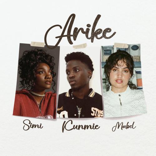 Kunmie & Mabel feat. Simi - Arike (Remix)