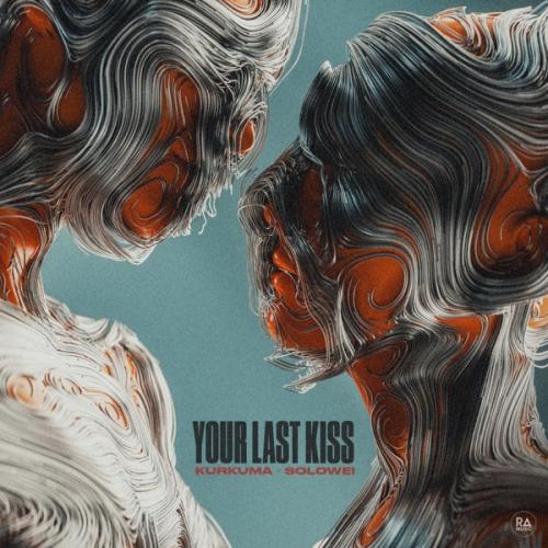 Kurkuma & SOLOWEI - Your Last Kiss