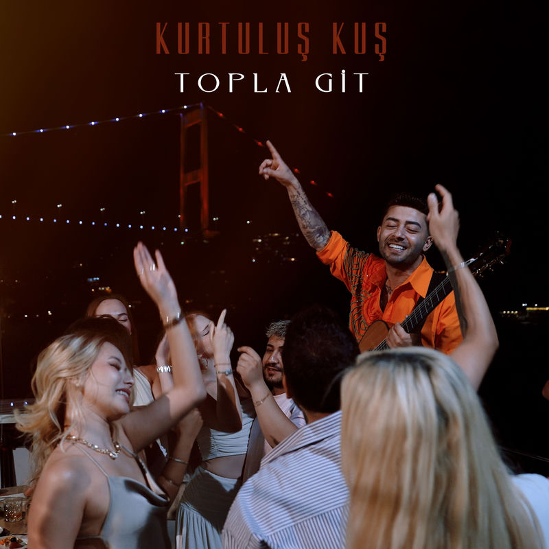 Topla Git - Kurtuluş KUŞ