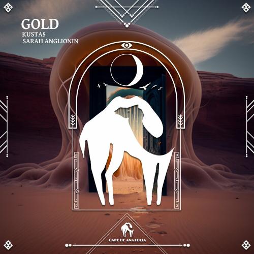 Kusta5 feat. Sarah Anglionin & Cafe De Anatolia - Gold