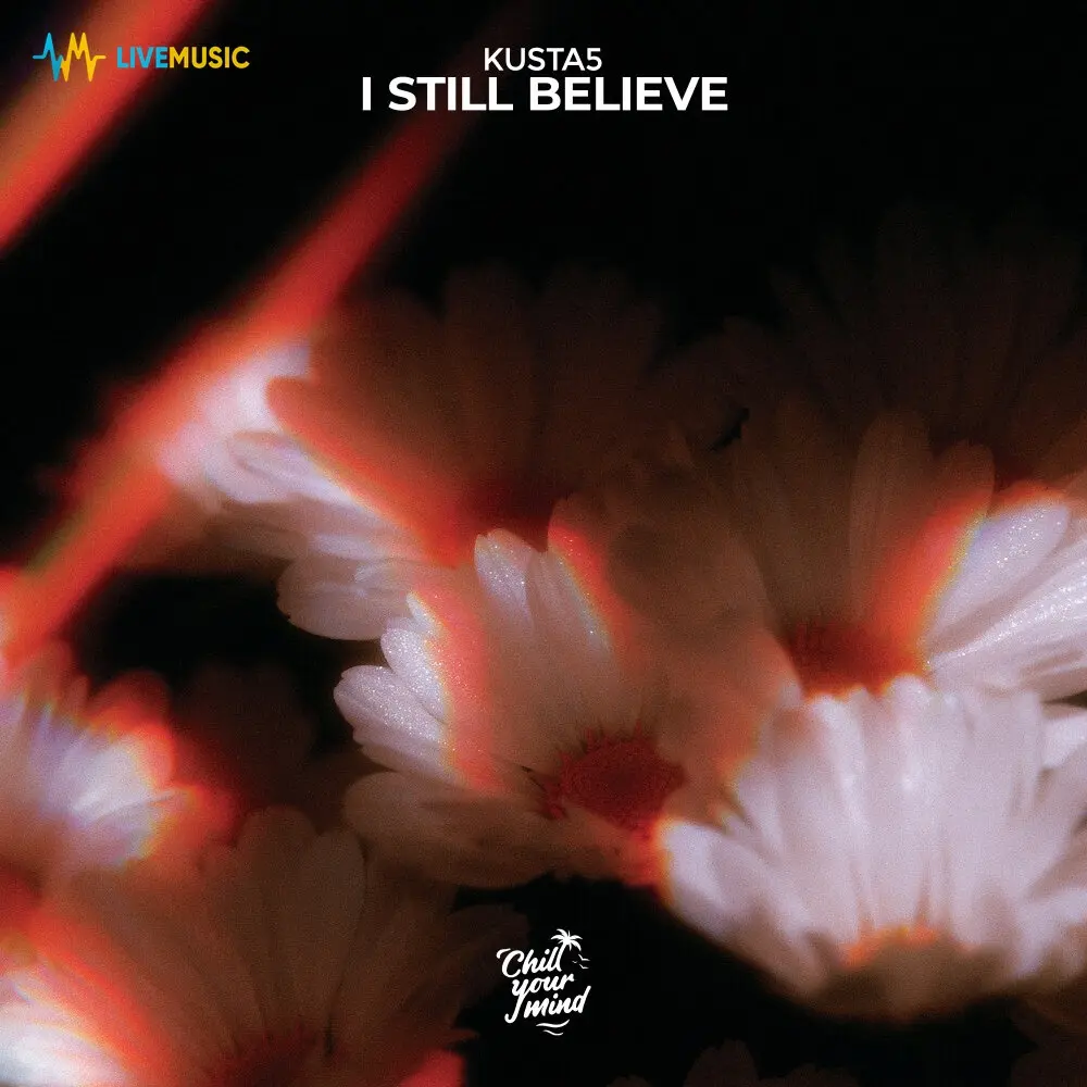 I Still Believe - Kusta5