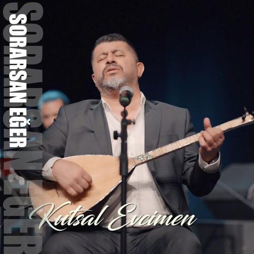 Kutsal Evcimen - Sorarsan Eğer