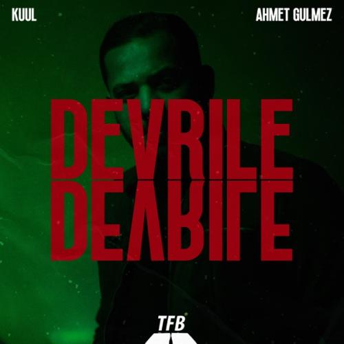 Devrile Devrile - KuuL & Ahmet Gülmez