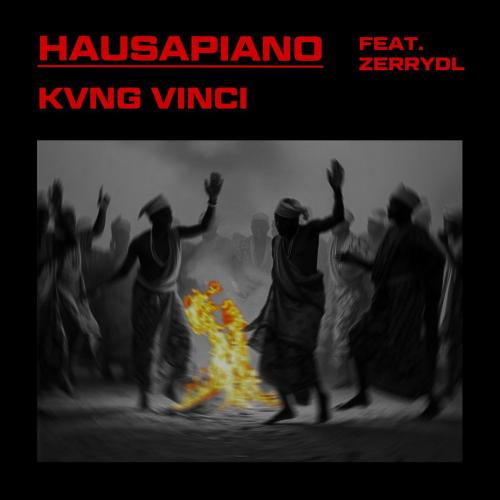 Kvng Vinci & Zerrydl - HAUSAPIANO (Remix)